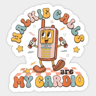 ABA SPED Teacher Coping Skills Walkie Calls Are My Cardio Sticker